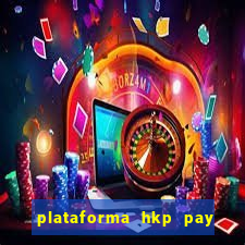 plataforma hkp pay jogos online